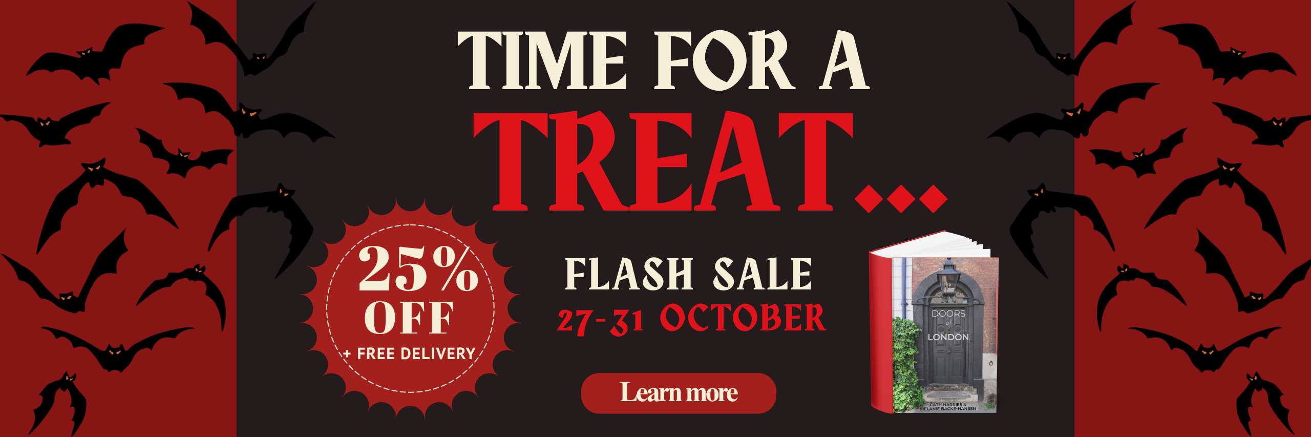A home-page promotional banner is headed ‘Time for a Treat… Flash Sale 27-31 October’ in red and white text. A red sticker advertises 25% off + free delivery. To the right is a 3D model of the book ‘Doors of London’, and at the bottom is a red button reading ‘Learn more’ in white text. The black-and-red background is adorned with bats on either side.
